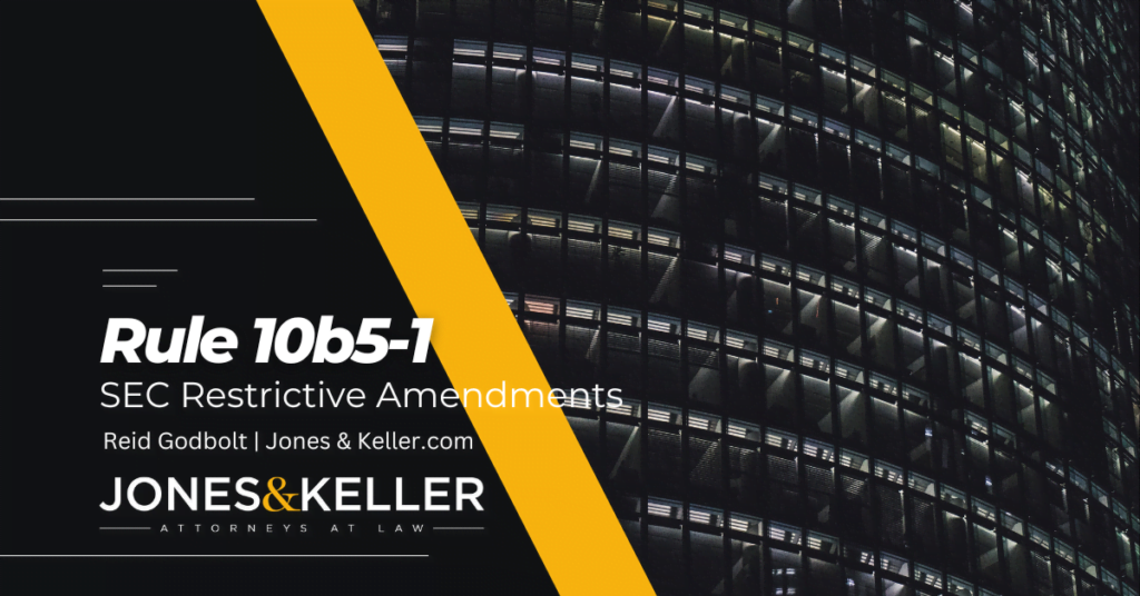 Sec Rules SEC Adopts Restrictive Amendments to Rule 10b5-1 - JONES & KELLER